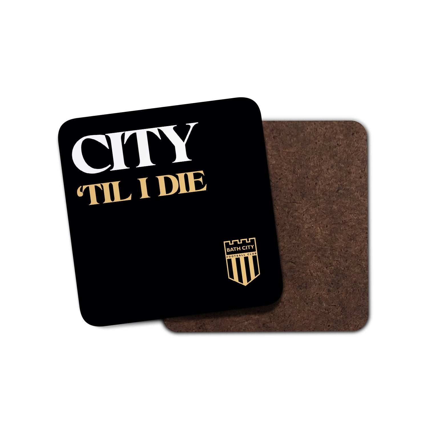 Bath City Til I Die Coaster